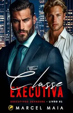 Classe Executiva (Executivos Devassos Livro 1) – Marcel Maia