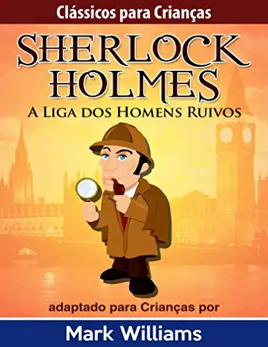 Baixar Clássicos para Crianças - Sherlock Holmes: A Liga dos Homens Ruivos, por Mark Williams pdf, epub, mobi, eBook