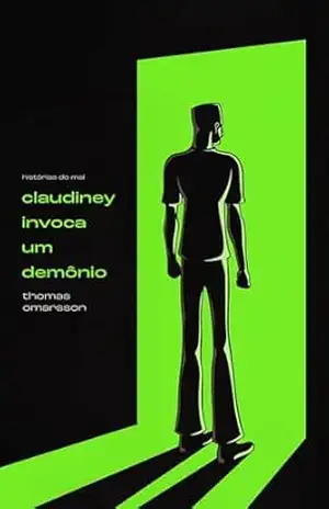 Claudiney invoca um demônio (Histórias do mal) – Thomas Omarsson