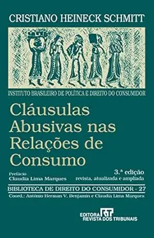 Cláusulas abusivas nas relações de consumo – Cristiano Heineck Schmitt