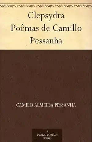 Capa do livro Clepsydra Poêmas de Camillo Pessanha - Camilo Almeida Pessanha