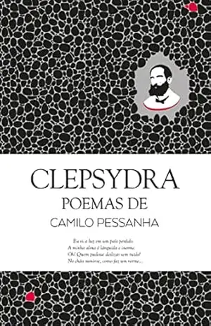 Clepsydra: Poemas de Camilo Pessanha – Camilo Pessanha