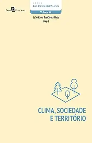Clima, Sociedade e Território (Série Estudos Reunidos Livro 88) – João Lima Sant’Anna Neto