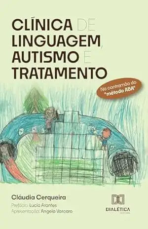 Capa do livro Clínica de Linguagem, autismo e tratamento - Cláudia Cerqueira