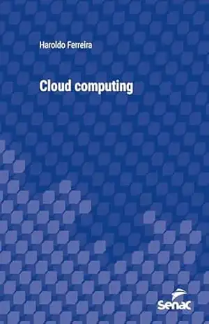 Cloud computing (Série Universitária) – Haroldo Ferreira Cloud computing (Série Universitária) – Haroldo Ferreira