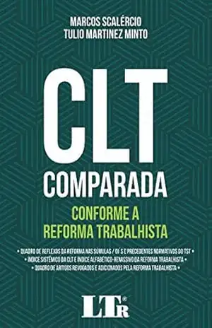 CLT Comparada Conforme a Reforma Trabalhista – Marcos Scalércio