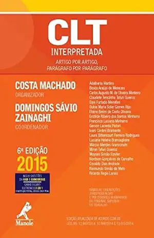 CLT Interpretada: Artigo por Artigo, Parágrafo por Parágrafo – Costa (org.) Machado