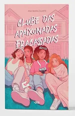 Clube das Apaixonadas Fracassadas – Ana Maria Duarte