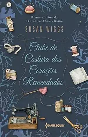 Clube de Costura dos Corações Remendados – Susan Wiggs