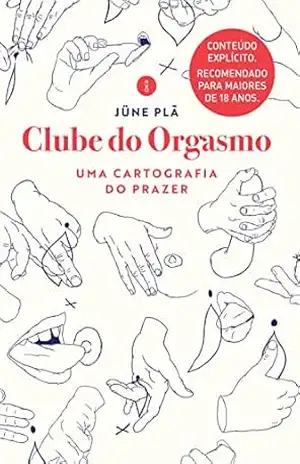 Capa do livro Clube do orgasmo: Uma cartografia do prazer - Jüne Plã