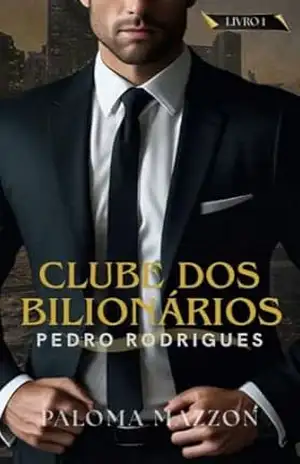 CLUBE DOS BILIONÁRIOS – PEDRO RODRIGUES – Paloma Mazzon