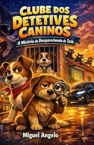 CLUBE DOS DETETIVES CANINOS – MIGUEL ANGELO LIMA