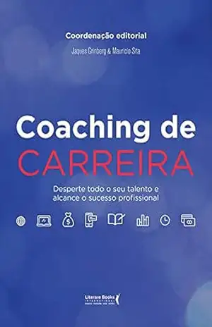 Coaching de carreira: Desperte todo o seu talento e alcance o sucesso profissional – Maurício Sita