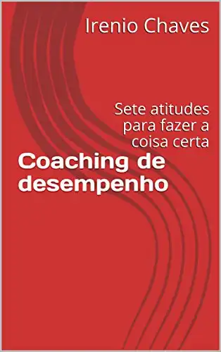 Baixar Coaching de desempenho: Sete atitudes para fazer a coisa certa pdf, epub, mobi, eBook
