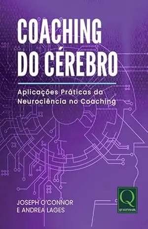 COACHING DO CÉREBRO APLICAÇÕES PRÁTICAS DA NEUROCIENCIA NO COACHING – Andrea Lage COACHING DO CÉREBRO APLICAÇÕES PRÁTICAS DA NEUROCIENCIA NO COACHING – Andrea Lage