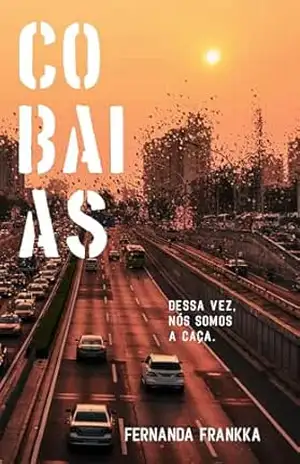 COBAIAS: Dessa vez, nós somos a caça – Fernanda  Frankka