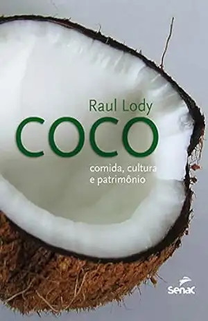 Coco: comida, cultura e patrimônio – Raul Lody