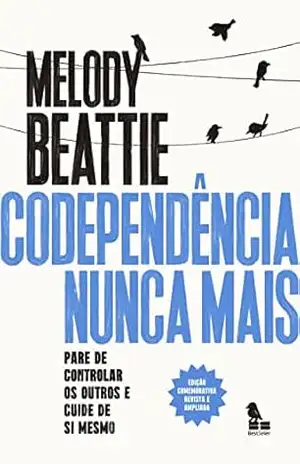 Capa do livro Codependência nunca mais: Pare de controlar os outros e cuide de você mesmo - Melody Beattie
