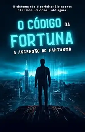 Código Da Fortuna: O sistema não é perfeito. Ele apenas não tinha um dono… até agora. – Willian SF Código Da Fortuna: O sistema não é perfeito. Ele apenas não tinha um dono… até agora. – Willian SF