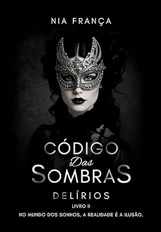 Baixar Código das Sombras: Delírios pdf, epub, mobi, eBook