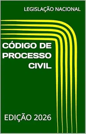 CÓDIGO DE PROCESSO CIVIL: EDIÇÃO 2026 – LEGISLAÇÃO NACIONAL