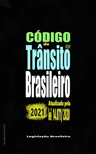 Baixar Código de Trânsito Brasileiro 2021: Com alterações da lei 14.071/2020 pdf, epub, mobi, eBook
