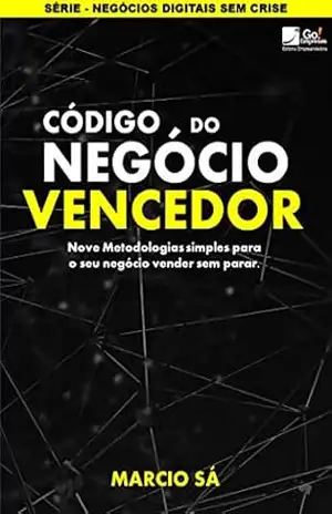 Capa do livro Código do Negócio Vencedor: Nove Metodologias simples para o seu negócio vender sem parar. (Negócios digitais sem crise Livro 1) - Marcio Sá
