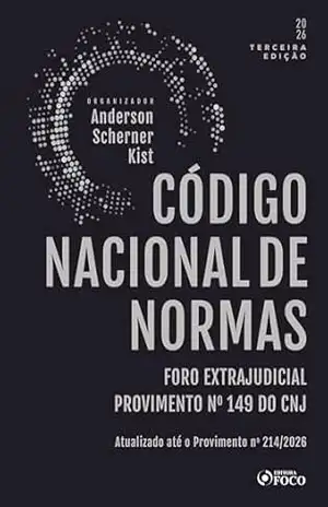 Código Nacional de Normas do Foro Extrajudicial – Provimento n° 149/2023 do CNJ – 3ª Ed – 2026 – Anderson Scherner Kist Código Nacional de Normas do Foro Extrajudicial – Provimento n° 149/2023 do CNJ – 3ª Ed – 2026 – Anderson Scherner Kist
