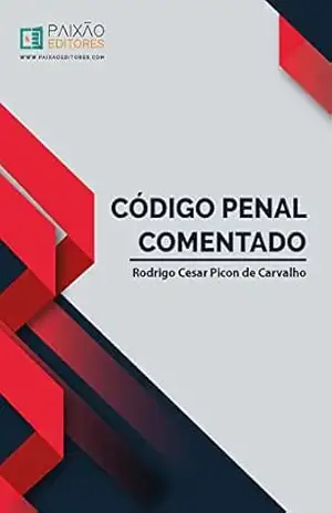 Código Penal Comentado – Rodrigo Cesar  Picon de Carvalho