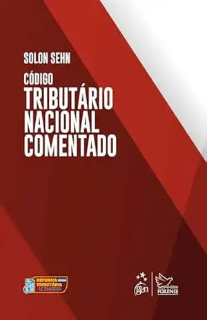 Código Tributário Nacional Comentado – 1ª Edição 2025 – Solon Sehn