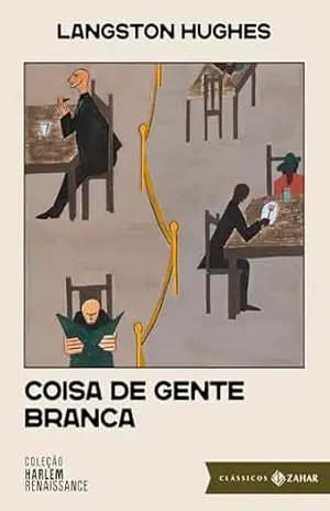Capa do livro Coisa de gente branca: edição comentada (Harlem Renaissance Livro 1) - Langston Hughes