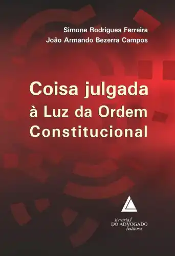 Baixar Coisa Julgada à Luz da Ordem Constitucional pdf, epub, mobi, eBook