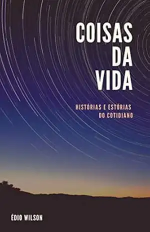 COISAS DA VIDA - EDIO WILSON  SOUZA SANTOS