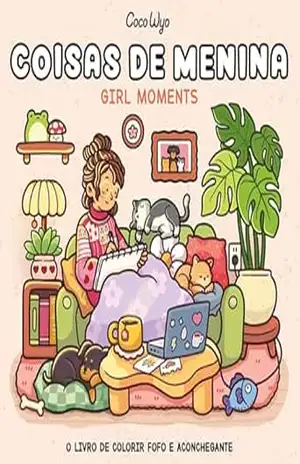 Coisas de menina (Girl Moments) – livro de colorir Coco Wyo com ilustrações inéditas – Coco Wyo