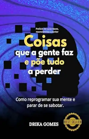 Capa do livro Coisas que a gente faz e põe tudo a perder - Drika  Gomes