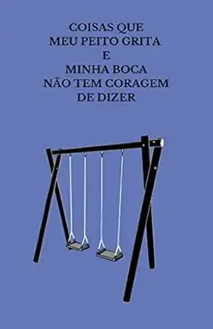 Capa do livro Coisas que meu peito grita e minha boca não consegue dizer - Max Gomes