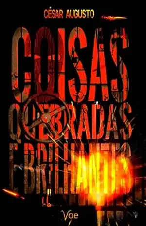 Capa do livro Coisas quebradas e brilhantes - César Augusto