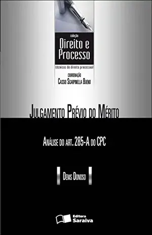 COL. DIREITO E PROCESSO – JULGAMENTO PRÉVIO DO MÉRITO – DENIS DONOSO COL. DIREITO E PROCESSO – JULGAMENTO PRÉVIO DO MÉRITO – DENIS DONOSO
