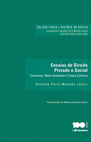 Col Teoria e História do direito – Ensaios de direito privado e social – RONALDO PORTO MACEDO JR