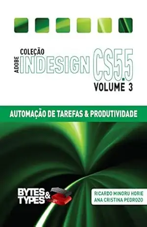 Coleção Adobe InDesign CS5.5 – Automação de Tarefas & Produtividade – Ricardo Minoru Horie