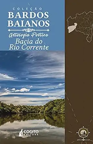 Coleção Bardos Baianos: Antologia Poética Bacia do Rio Corrente – Ivan  de Almeida