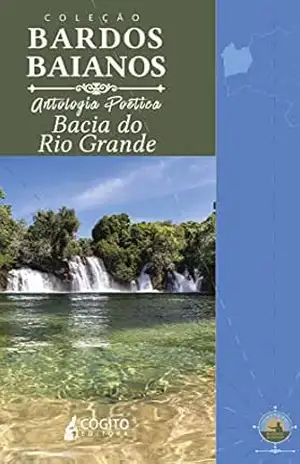 Coleção Bardos Baianos: Antologia Poética Bacia do Rio Grande – Ivan  de Almeida