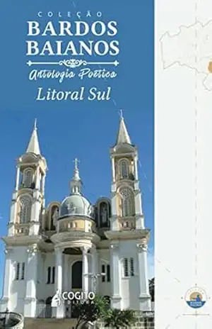 Coleção Bardos Baianos: Antologia poética Litoral Sul – Ivan de Almeida
