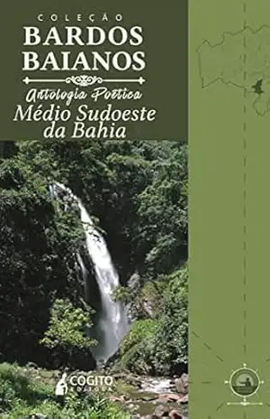 Coleção Bardos Baianos: Antologia poética Médio Sudoeste – Ivan de Almeida