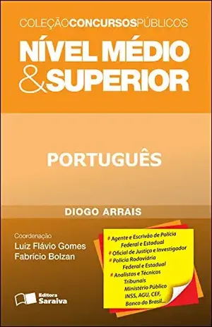 COLEÇÃO CONCURSOS PÚBLICOS – NÍVEL MÉDIO & SUPERIOR – PORTUGUÊS – LUIZ FLAVIO GOMES DIOGO ARRAIS CAVALCANTE MELO,FABRICIO BOLZAN DE ALMEIDA