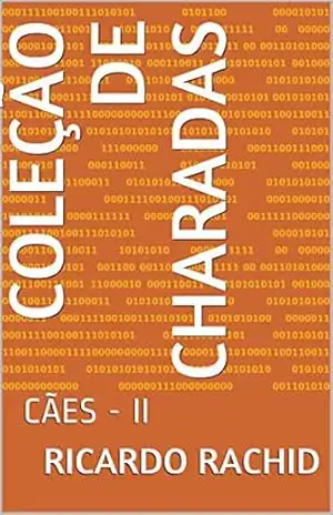 COLEÇÃO DE CHARADAS: CÃES – II (Volume II) – RICARDO RACHID
