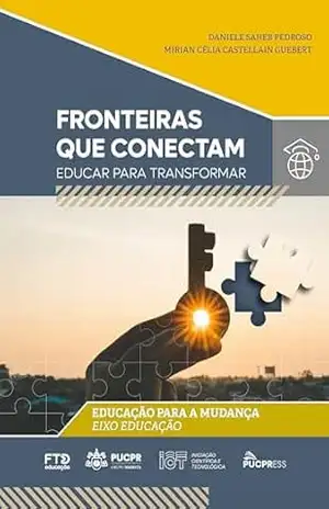 Capa do livro Coleção Fronteiras que Conectam: Educar para Transformar: Educação para a Mudança - Daniele Saheb Pedroso