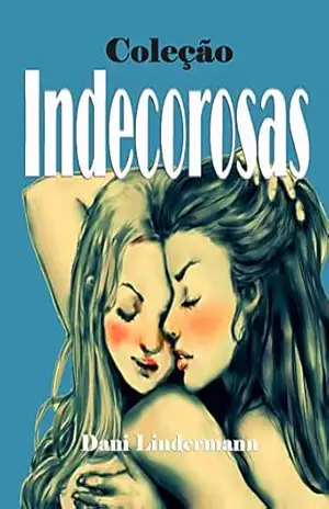 Coleção Indecorosas – Dani Lindermann