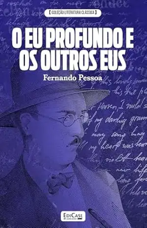Capa do livro Coleção Literatura Clássica – O Eu profundo e os outros Eus: Fernando Pessoa - EdiCase