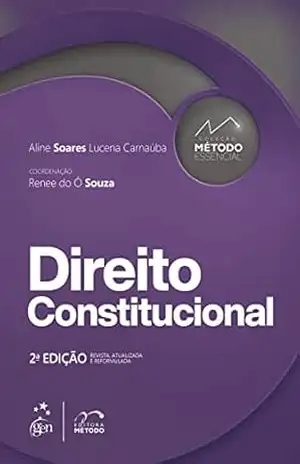 Coleção Método Essencial – Direito Constitucional – 2ª Edição 2022 – Aline Soares Lucena Carnaúba Coleção Método Essencial – Direito Constitucional – 2ª Edição 2022 – Aline Soares Lucena Carnaúba